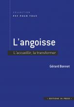 L’angoisse. L’accueillir, la transformer