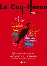 Le Coq-Héron. Dossier « Effacement des origines : entre protection et destruction. Construction des identités et appartenances »