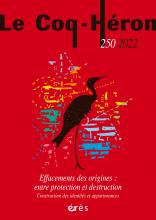 Le Coq-Héron. Dossier « Effacement des origines : entre protection et destruction. Construction des identités et appartenances »