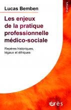 Les enjeux de la pratique professionnelle socio-médicale. Repères historiques, légaux et éthiques
