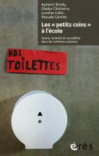 Les petits coins. Genre, intimité et sociabilité dans les toilettes scolaires