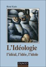 L’idéologie. L’idéal, l’idée, l’idole