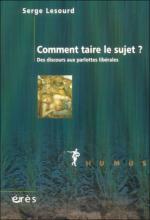 Comment taire le sujet ? Des discours aux parlottes libérales