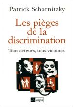 Les pièges de la discrimination. Tous acteurs, tous victimes