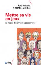  Mettre sa vie en jeux. Le théâtre d’intervention socioclinique