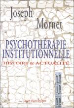 Psychothérapie institutionnelle. Histoire & actualité