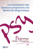 Psychologie clinique & projective.  Dossier « La contribution des épreuves projectives à la démarche diagnostique »