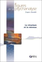 Figures de la psychanalyse. Logos Anankè. Dossier « La structure et la névrose »