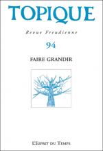 Topique Revue freudienne. Dossier « Faire grandir »