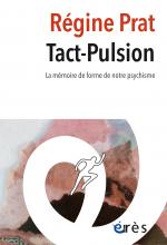 Tact-Pulsion. La mémoire de forme de notre psychisme