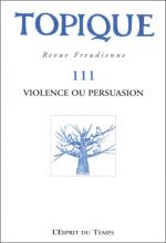 Topique. Dossier « Violence ou persuasion »