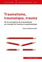 Traumatisme, traumatique, trauma  De la conception du traumatisme au concept de trauma en psychanalyse