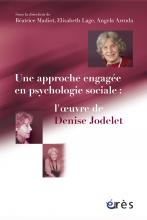 Une approche engagée en psychologie sociale : l’œuvre de Denise Jodelet