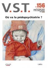  V.S.T.  Dossier « Où va la pédopsychiatrie ? » 