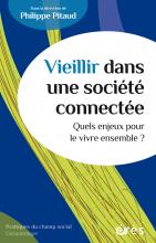  Vieillir dans une société connectée. Quels enjeux pour le vivre ensemble ?