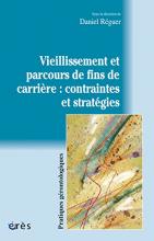 Vieillissement et parcours de fins de carrière :  contraintes et stratégies